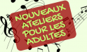 Nouveaux ateliers pour les adultes – Faites vivre votre passion musicale !